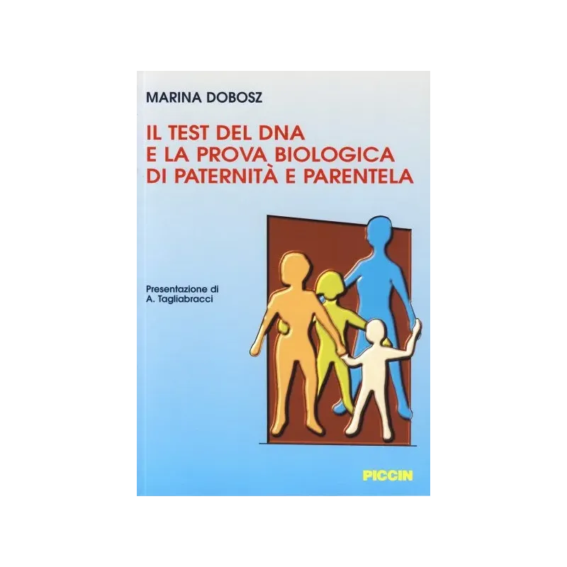 Il test del Dna e la prova  biologica di paternità e parentela