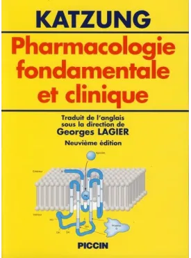 Pharmacologie fondamentale et clinique - traduit de l’anglais sous la direction de Georges LAGIER