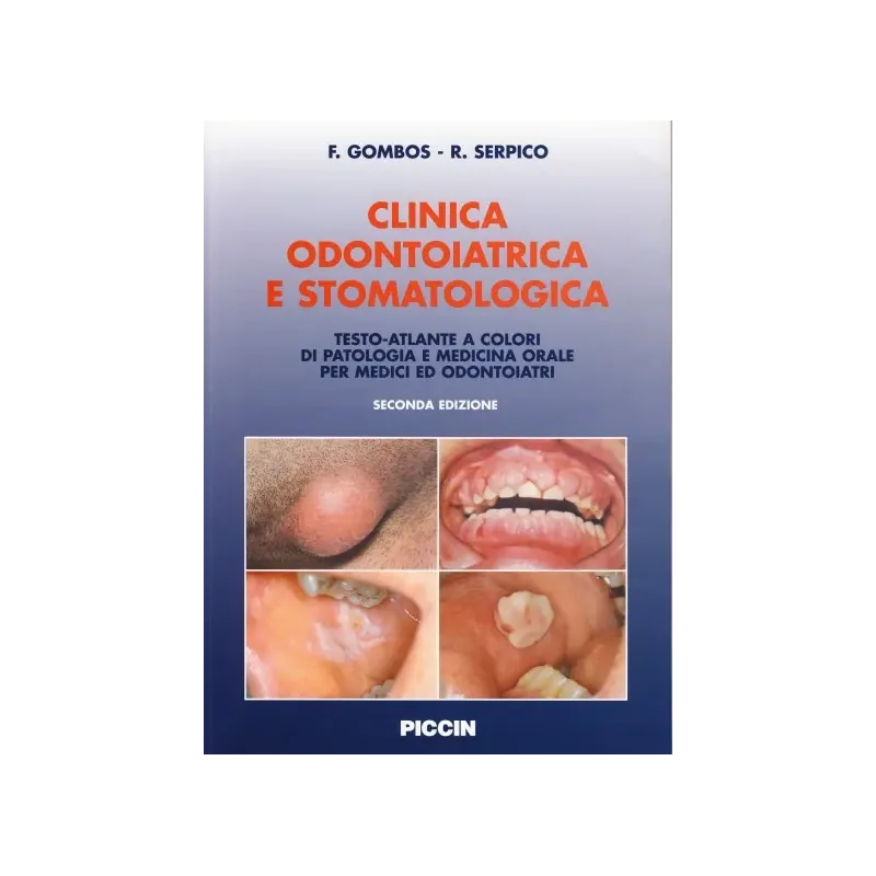 Clinica Odontoiatrica e Stomatologica - Testo-atlante a colori di patologia e medicina orale per medici e odontoiatri