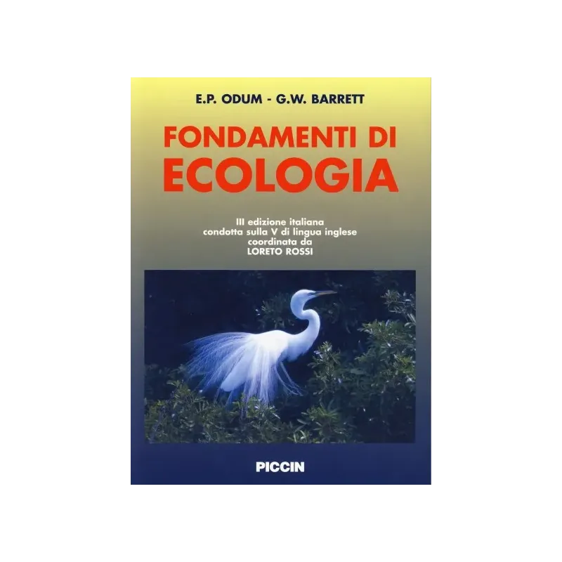 Fondamenti di ECOLOGIA - III edizione italiana condotta sulla V di lingua inglese coordinata da Loreto Rossi
