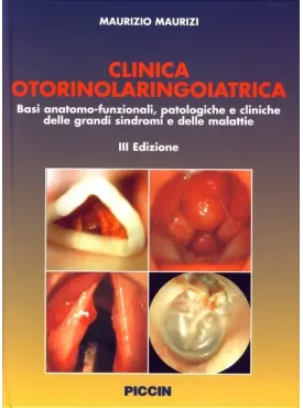 CLINICA OTORINOLARINGOIATRICA - Basi anatomo-funzionali, patologiche e cliniche delle grandi sindromi e delle malattie