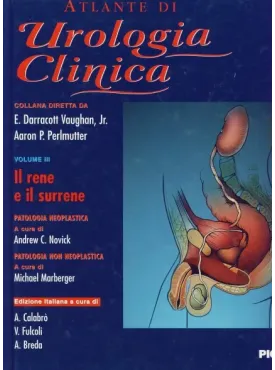 Atlante di Urologia Clinica  Vol III Il rene e il surrene