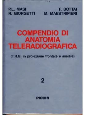 Compendio di Anatomia Teleradiografica - T.R.G. in posizione frontale e assiale - Vol. 2