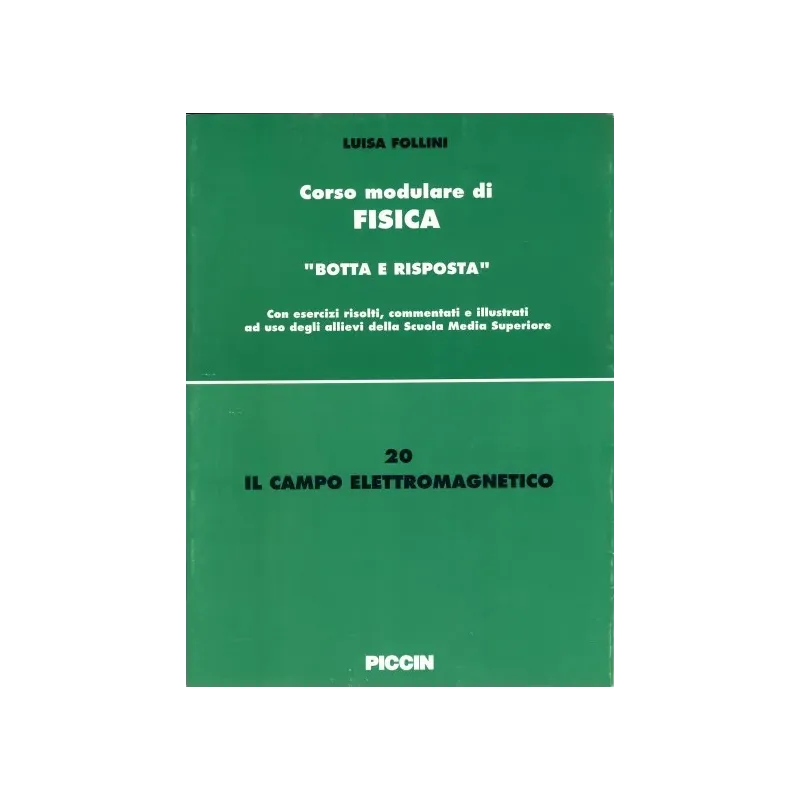 Corso modulare di Fisica Vol. 20 - Il Campo Elettromagnetico