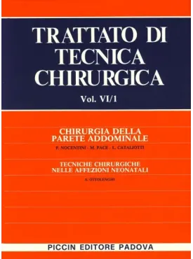 Chirurgia della Parete Addominale - Tecniche Chirurgiche nelle Affezioni Neonatali - Vol. VI/1