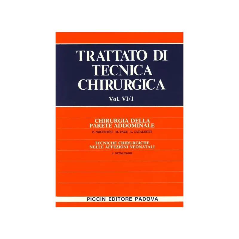 Chirurgia della Parete Addominale - Tecniche Chirurgiche nelle Affezioni Neonatali - Vol. VI/1