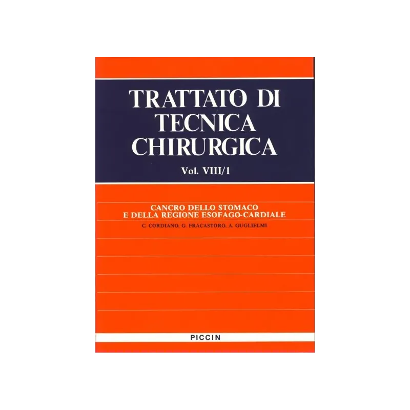 Cancro dello Stomaco e della Regione Esofago-Cardiale - Vol. VIII/1