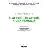 Oltre l'Utopia - Ti Affido - Mi Affido Ad Una Famiglia