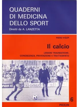 Il Calcio - Lesioni Traumatiche: Conoscenza, Prevenzione e Trattamento