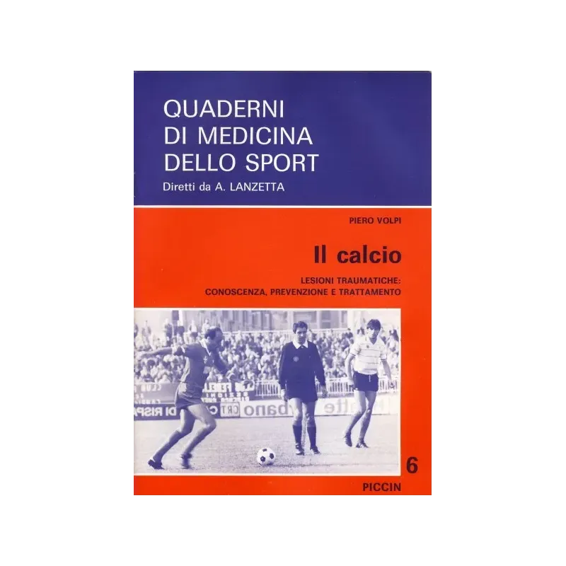 Il Calcio - Lesioni Traumatiche: Conoscenza, Prevenzione e Trattamento