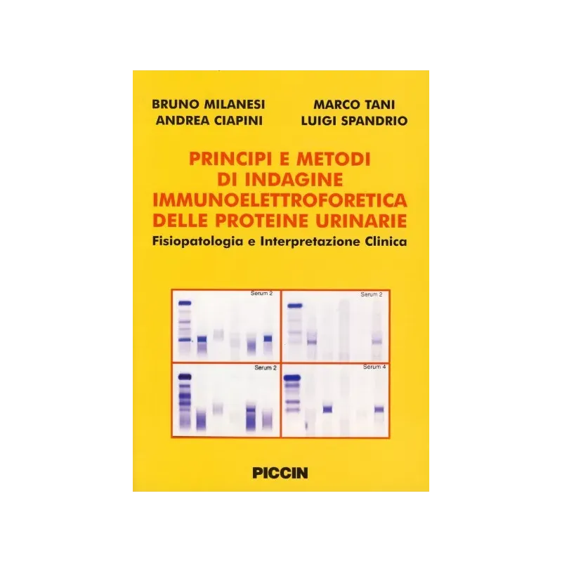 Principi e Metodi di Indagine Immunoelettroforetica delle Proteine Urinarie. Fisiopatologia e Interpretazione Clinica