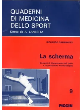 La Scherma - Elementi di Biomeccanica del gesto e di Prevenzione Traumatologica