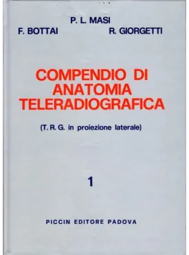 Compendio di Anatomia Teleradiografica - T.R.G. in posizione laterale - Vol. 1
