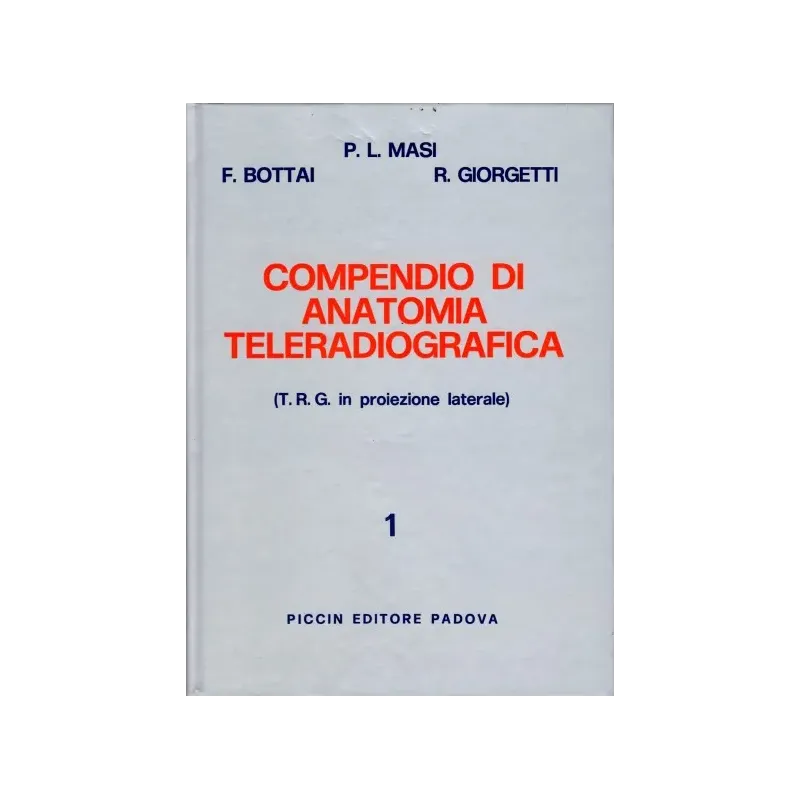 Compendio di Anatomia Teleradiografica - T.R.G. in posizione laterale - Vol. 1