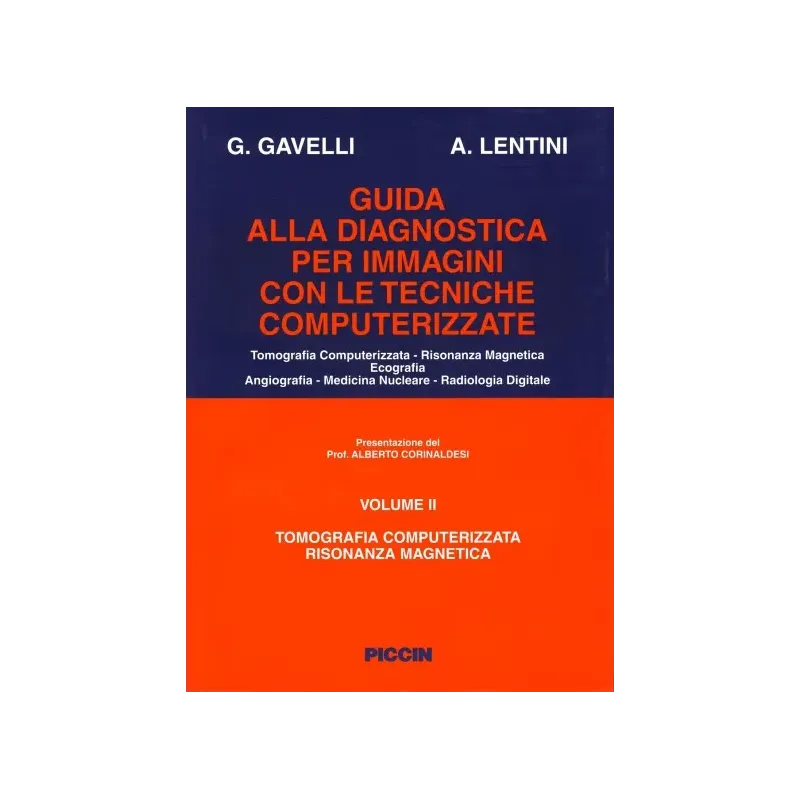 Guida Alla Diagnostica per immagini con le tecniche computerizzate Vol I-II Tomografia Computerizzata Risonanza Magnetica