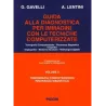 Guida Alla Diagnostica per immagini con le tecniche computerizzate Vol I-II Tomografia Computerizzata Risonanza Magnetica