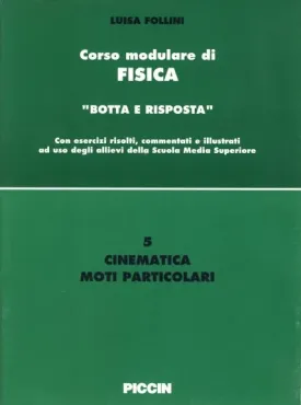 Corso modulare di Fisica Vol. 5 - Cinematica Moti Particolari