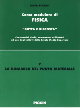 Corso modulare di Fisica Vol. 7 - Dinamica Del Punto Materiale
