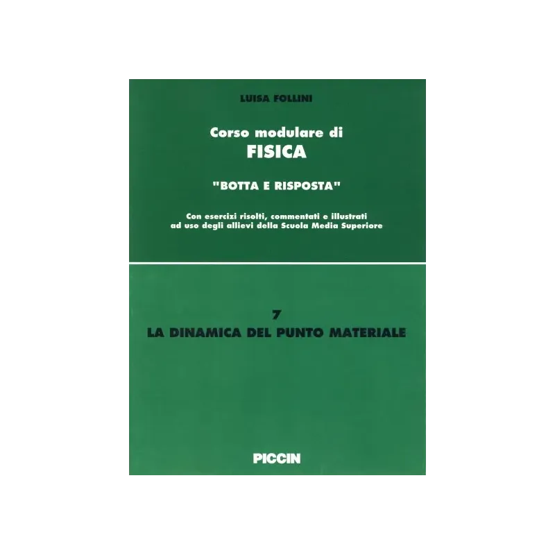 Corso modulare di Fisica Vol. 7 - Dinamica Del Punto Materiale