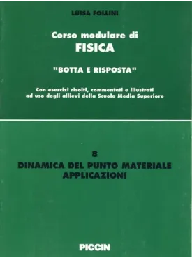 Corso modulare di Fisica Vol. 8 - Dinamica Del Punto Materiale