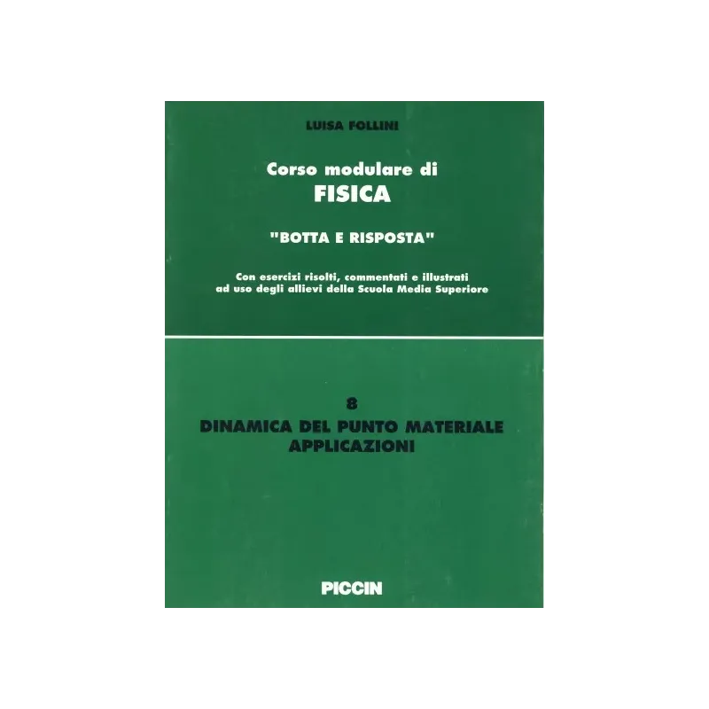 Corso modulare di Fisica Vol. 8 - Dinamica Del Punto Materiale