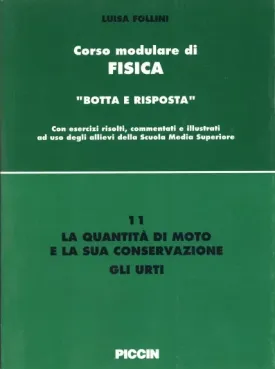 Corso modulare di Fisica Vol. 11 - Quantita' Moto e Conserv. Urti