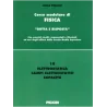 Corso modulare di Fisica Vol. 18 - Elettrostatica - Campi Elettratici - Capacità