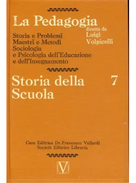 La Pedagogia - Storia della Scuola - Vol.7