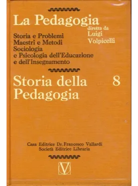 La Pedagogia - Storia della Pedagogia - Vol.8