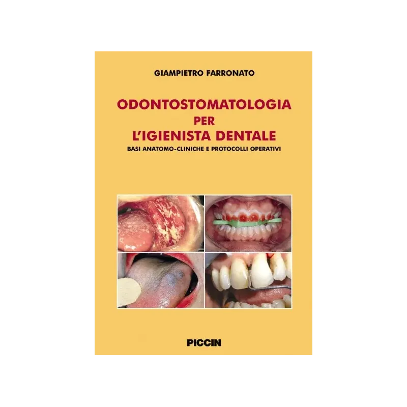 Odontostomatologia per l'Igienista dentale. Basi Anatomo-cliniche e protocolli operativi