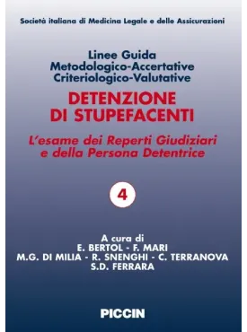 Detenzione di stupefacenti. L'esame dei Reperti Giudiziari e della Persona Detentrice. Linee Guida Metodologico-Accertative Crit