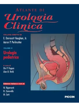 Atlante di Urologia Clinica - vol IV - Urologia Pediatrica