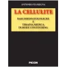 La Cellulite. Basi fisiopatologiche e Terapia medica di Body Contouring
