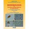 Microbiologia con tecniche ed esercitazioni di laboratorio Vol I