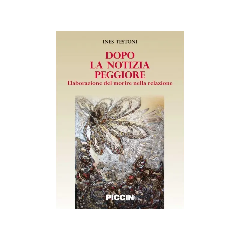 DOPO LA NOTIZIA PEGGIORE -  Elaborazione del morire nella relazione