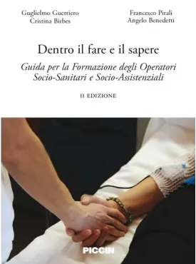 Dentro il fare il sapere  - Guida per la formazione degli operatori socio - sanitari e socio - assistenziali