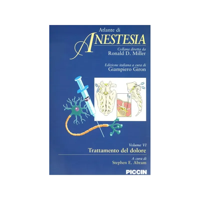 Atlante di Anestesia - Vol. 6 - Trattamento del dolore