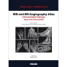 MRI and MR Angiography Atlas of Musculoskeletal Pathology: Hand, Foot, Wrist & Ankle