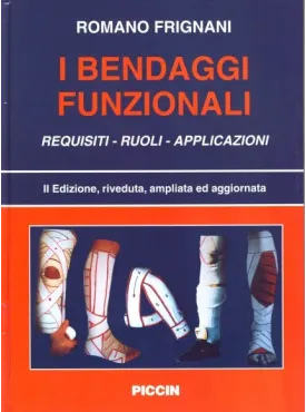 I bendaggi funzionali. (Nella pratica traumatologica e nello sport)