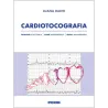 CARDIOTOCOGRAFIA: quando utilizzarla, come interpretarla, quali management