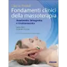 Fondamenti clinici della massoterapia. Anatomia integrata e trattamento