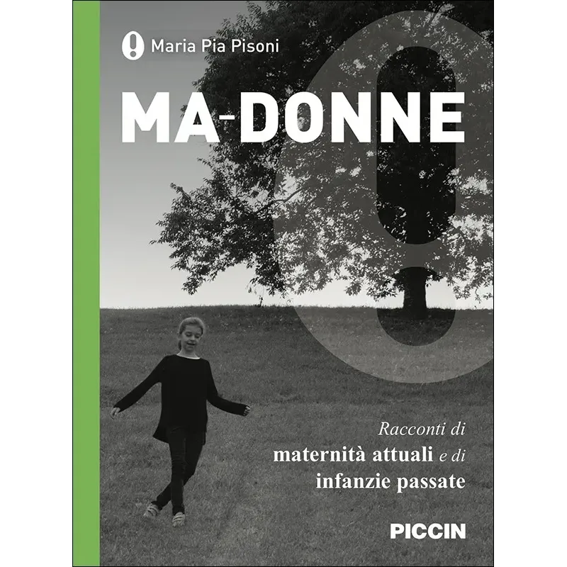 Ma-donne. Racconti di maternità attuali e di infanzie passate