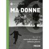 Ma-donne. Racconti di maternità attuali e di infanzie passate