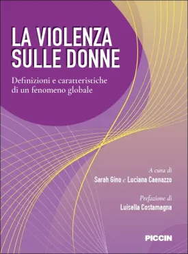 LA VIOLENZA SULLE DONNE - Definizioni e caratteristiche di un fenomeno globale