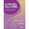 LA VIOLENZA SULLE DONNE - Definizioni e caratteristiche di un fenomeno globale