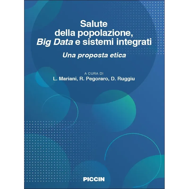 SALUTE DELLA POPOLAZIONE, BIG DATA E SISTEMI INTEGRATI - UNA PROPOSTA ETICA