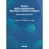 SALUTE DELLA POPOLAZIONE, BIG DATA E SISTEMI INTEGRATI - UNA PROPOSTA ETICA