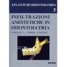 Infiltrazioni Anestetiche in Odontoiatria - Vol. 5