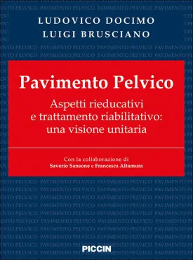 Pavimento Pelvico Aspetti rieducativi e trattamento riabilitativo - Una visione unitaria