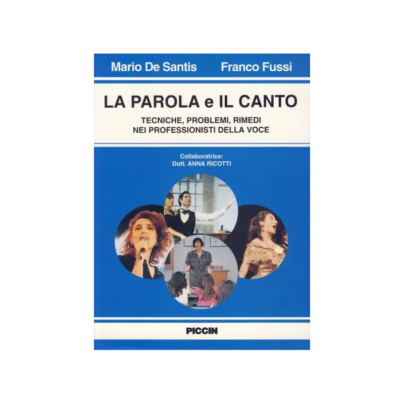 La parola e il canto. Tecniche, problemi, rimedi nei professionisti della voce